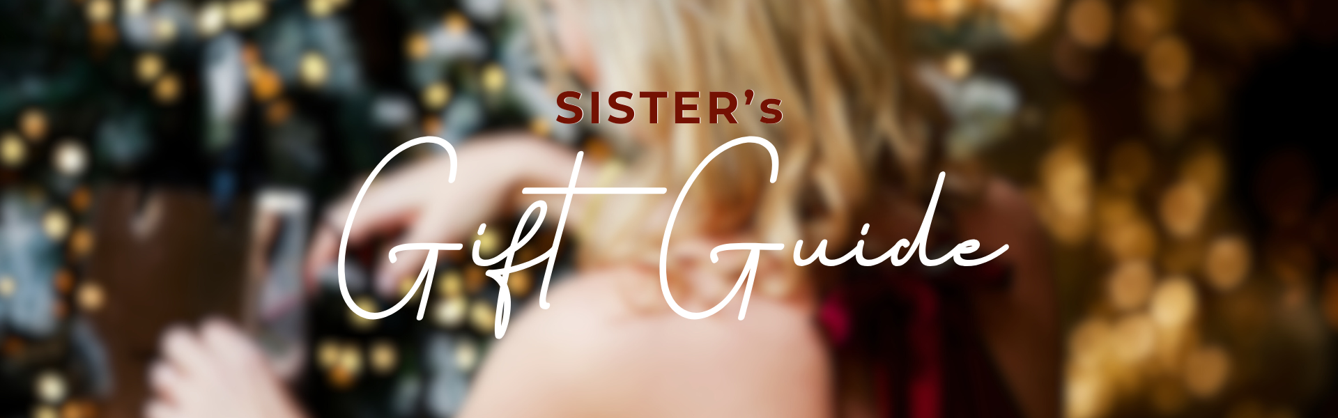 Best Gifts For Sisters